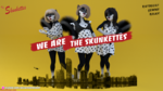We Are The Skunkettes